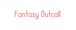 Fantasy Outcall